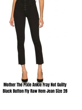 Mother The Pixie Ankle Fray Not Guilty Black Button Fly Raw Hem Jean Size 28